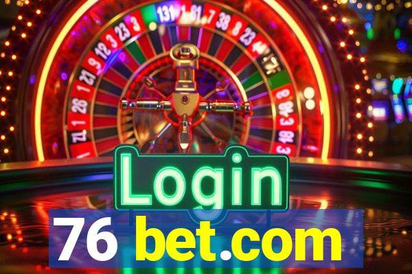 76 bet.com